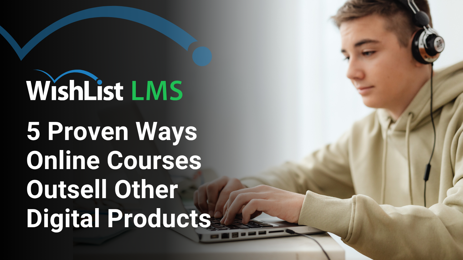 5 Proven Ways Online Courses Outsell Other Digital Products